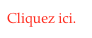 Cliquez ici.